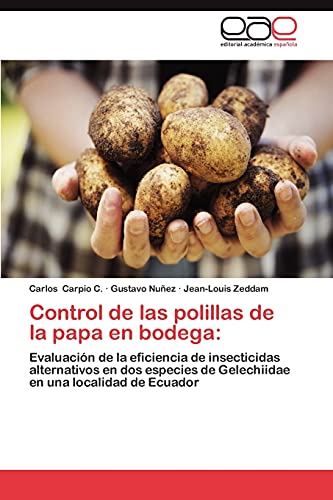 Control de Las Polillas de La Papa En Bodega: Evaluaci贸n de la eficiencia de insecticidas alternativos en dos especies de Gelechiidae en una localidad de Ecuador