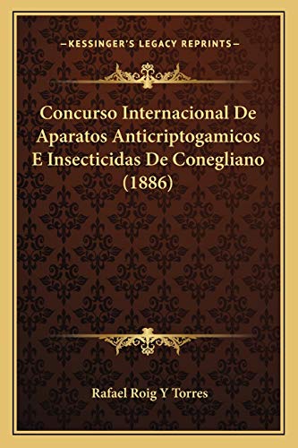 Concurso Internacional De Aparatos Anticriptogamicos E Insecticidas De Conegliano (1886)